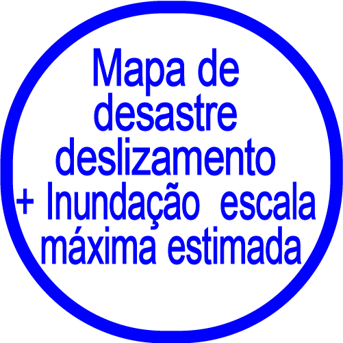 Desastre deslizamento + inundação escala máxima estimada