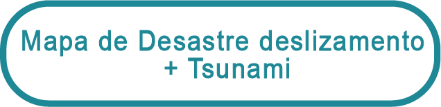 Desastre deslizamento + Tsunami